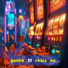 ganhe 10 reais no cadastro bet